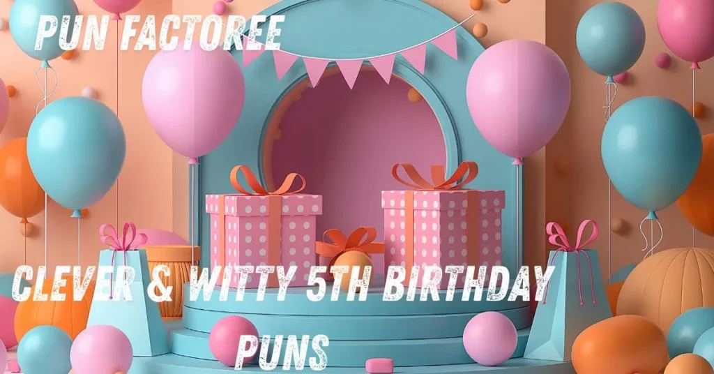 Clever & Witty 5th Birthday Puns