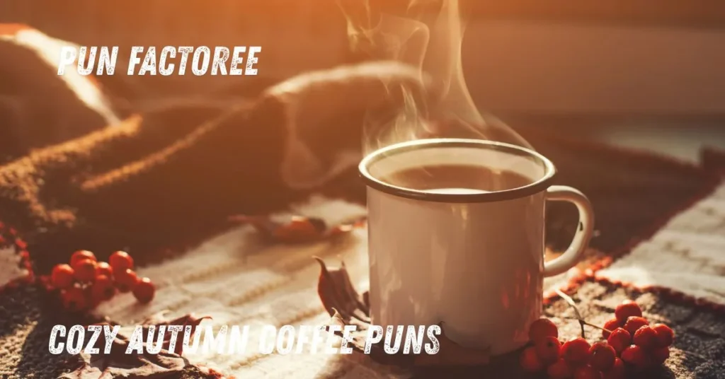  Cozy Autumn Coffee Puns