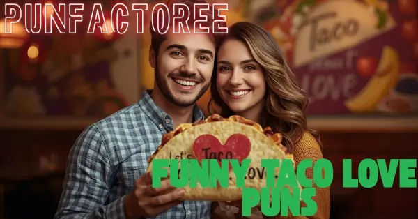 Funny Taco Love Puns