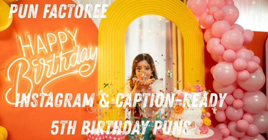 Instagram & Caption-Ready 5th Birthday Puns