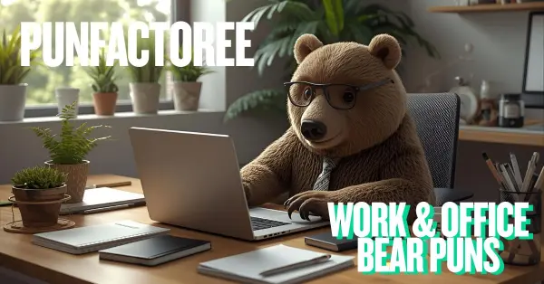 Work & Office Bear Puns