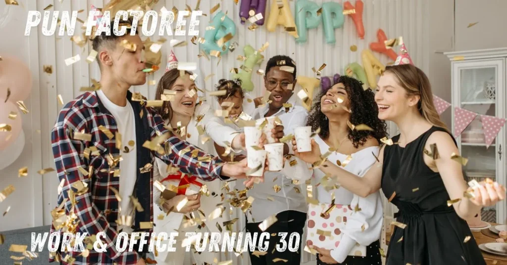 Work & Office Turning 30 Puns