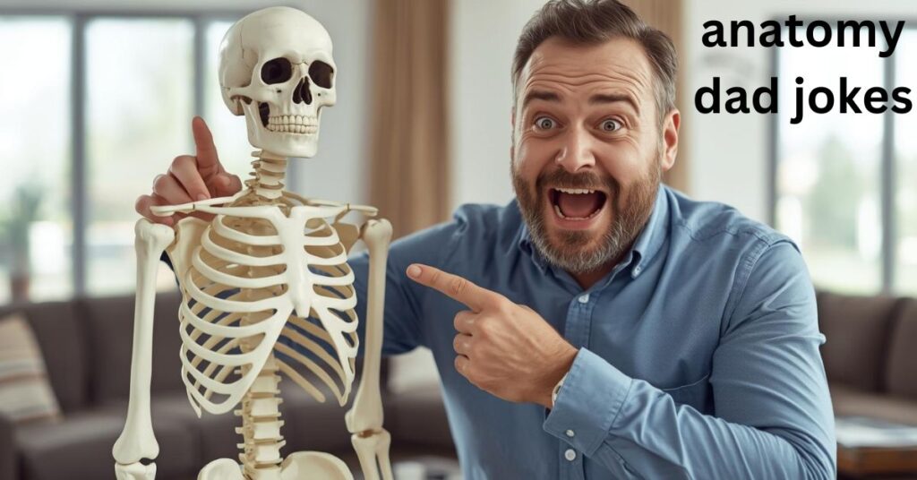 anatomy dad jokes