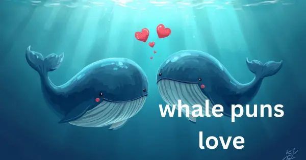 Whale Puns Love