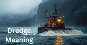 Dredge Meaning