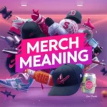Merch Meaning